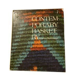 Contemporary Basketry by Sharon Robinson (1978, Hardcover)